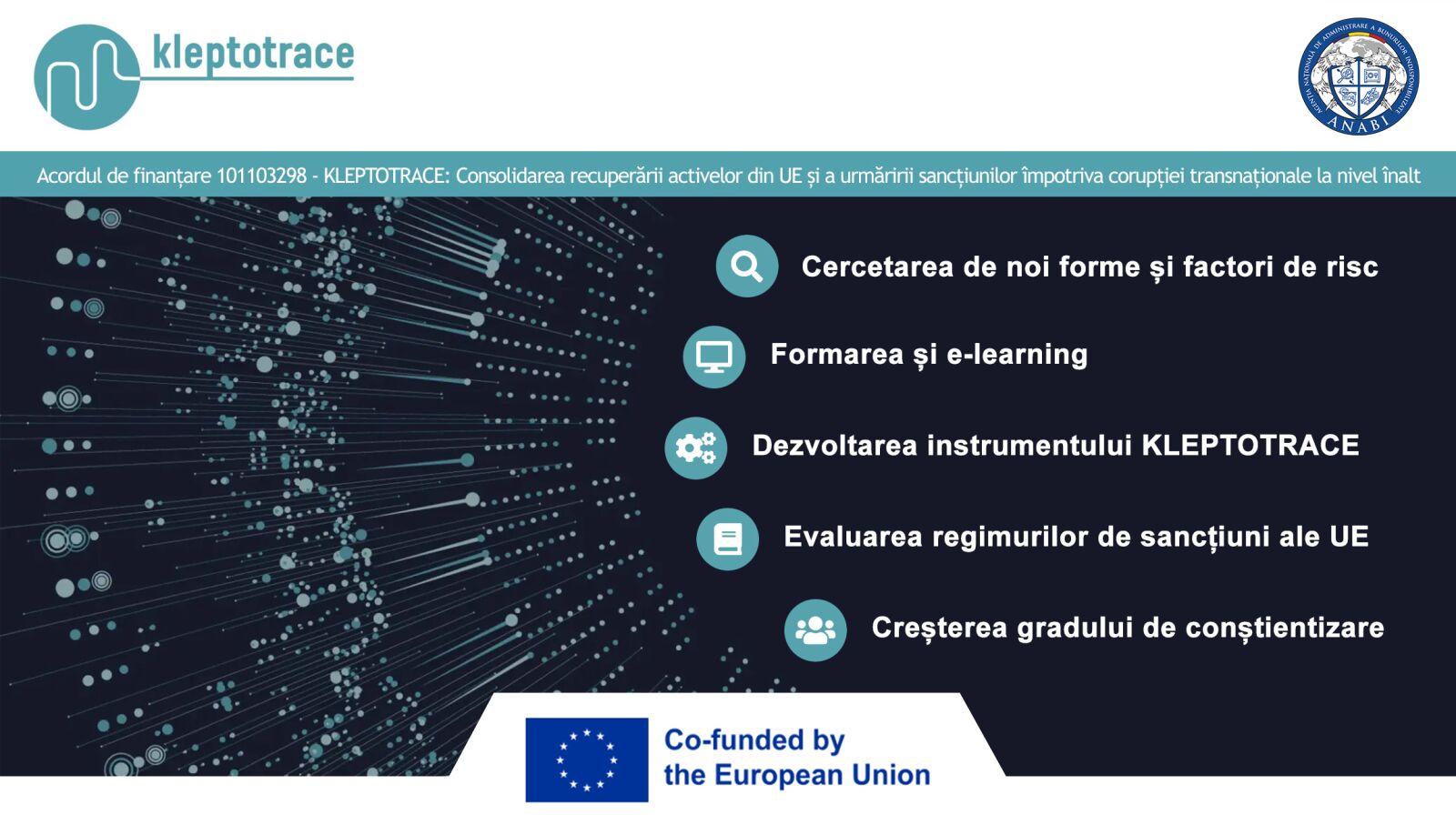 ANABI – Partener în cadrul proiectului european KLEPTOTRACE - Având ca obiectiv consolidarea unui instrument în domeniul investigării, urmăririi și recuperării activelor din UE.